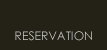 Reservation Reservation